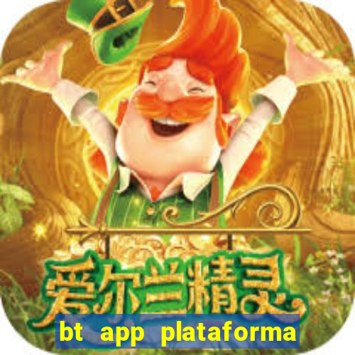 bt app plataforma de jogos